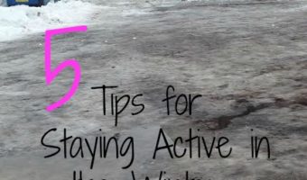 Are you surrounded by ice and snow too? Here are five tips for staying active in the winter.