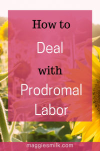 7 Tips for Dealing with Prodromal Labor